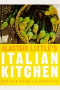 Alastair Little's Italian Kitchen