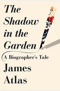 The Shadow In The Garden: A Biographer's Tale