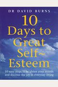 Ten Days to Great Self-Esteem
