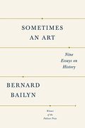 Sometimes An Art: Nine Essays On History