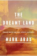 The Dreamt Land: Chasing Water And Dust Across California
