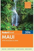 Fodor's Maui 2016: with Molokai & Lanai (Full-color Travel Guide)
