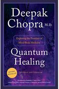 Quantum Healing: Exploring The Frontiers Of Mind/Body Medicine