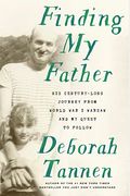 Finding My Father: His Century-Long Journey From World War I Warsaw And My Quest To Follow