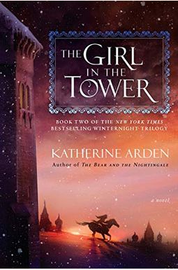 The Girl In The Tower: A Novel (Winternight Trilogy) The Girl In The Tower: A Novel (Winternight Trilogy)