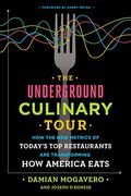 The Underground Culinary Tour: How The New Metrics Of Today's Top Restaurants Are Transforming How America Eats