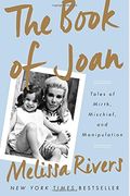 The Book Of Joan: Tales Of Mirth, Mischief, And Manipulation