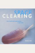Space Clearing: How To Purify And Create Harmony In Your Home