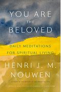 You Are The Beloved: Daily Meditations For Spiritual Living