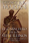 El Caballero De Los Siete Reinos [Knight Of The Seven Kingdoms-Spanish] (A Vintage EspaÃ±ol Original) (Spanish Edition)