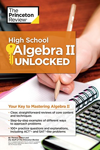High School Algebra II Unlocked: Your Key to Mastering Algebra II