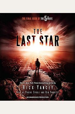 The Last Star: The Final Book Of The 5th Wave The Last Star: The Final Book Of The 5th Wave