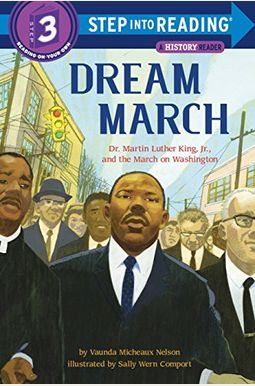 Dream March: Dr. Martin Luther King, Jr., and the March on Washington Dream March: Dr. Martin Luther King, Jr., and the March on Washington