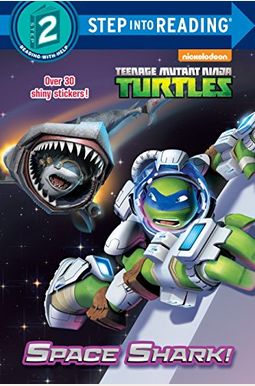 Space Shark! (Teenage Mutant Ninja Turtles) (Step Into Reading) Space Shark! (Teenage Mutant Ninja Turtles) (Step Into Reading)