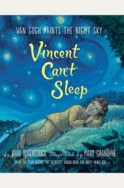 Vincent Can't Sleep: Van Gogh Paints the Night Sky Vincent Can't Sleep: Van Gogh Paints the Night Sky