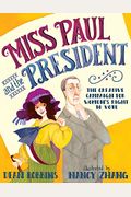Miss Paul And The President: The Creative Campaign For Women's Right To Vote