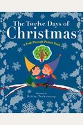 The Twelve Days Of Christmas: A Peek-Through Picture Book