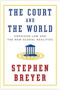 The Court And The World: American Law And The New Global Realities