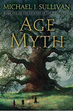 Age Of Myth: Book One Of The Legends Of The First Empire Age Of Myth: Book One Of The Legends Of The First Empire