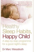 Healthy Sleep Habits, Happy Child A Step-By-Step Programme For A Good Night's Sleep