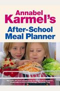Annabel Karmel's After-School Meal Planner.