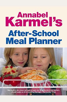 Annabel Karmel's After-School Meal Planner. Annabel Karmel's After-School Meal Planner.