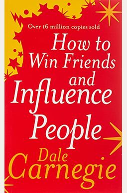 How To Win Friends And Influence People How To Win Friends And Influence People