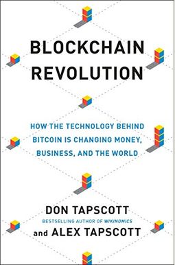 Blockchain Revolution: How The Technology Behind Bitcoin And Other Cryptocurrencies Is Changing The World Blockchain Revolution: How The Technology Behind Bitcoin And Other Cryptocurrencies Is Changing The World