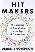 Hit Makers: The Science Of Popularity In An A