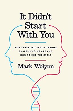 It Didn't Start with You: How Inherited Family Trauma Shapes Who We Are and How to End the Cycle It Didn't Start with You: How Inherited Family Trauma Shapes Who We Are and How to End the Cycle