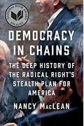 Democracy In Chains: The Deep History Of The Radical Right's Stealth Plan For America