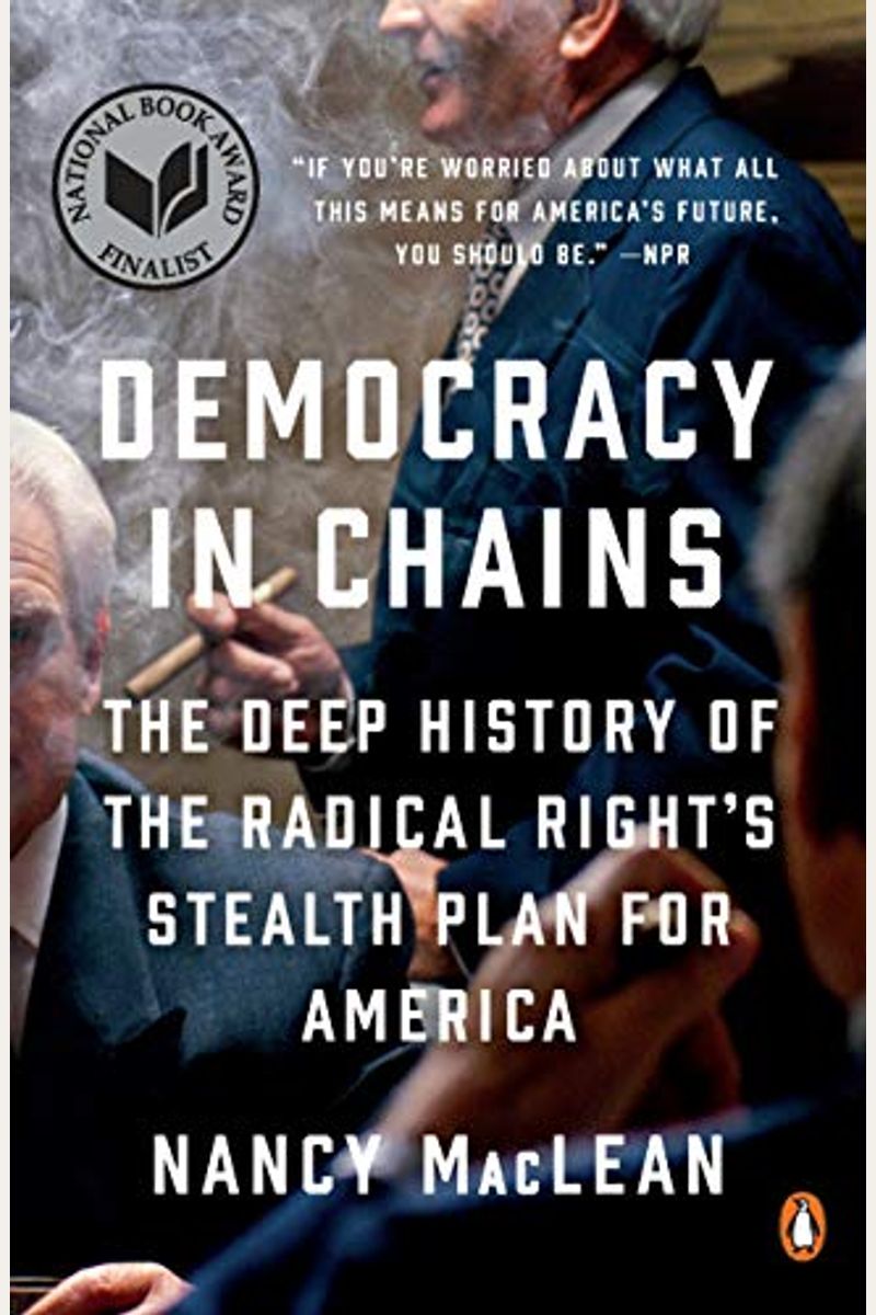 Democracy In Chains: The Deep History Of The Radical Right's Stealth Plan For America