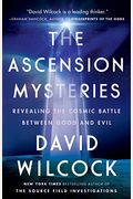 The Ascension Mysteries: Revealing The Cosmic Battle Between Good And Evil