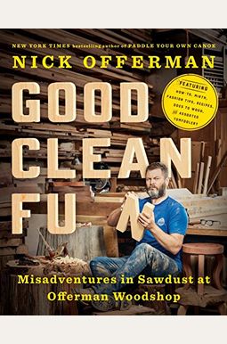 Good Clean Fun: Misadventures In Sawdust At Offerman Woodshop Good Clean Fun: Misadventures In Sawdust At Offerman Woodshop
