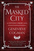 The Masked City (The Invisible Library)