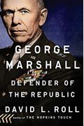 George Marshall: Defender Of The Republic