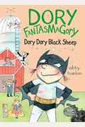 Dory Fantasmagory: Dory Dory Black Sheep