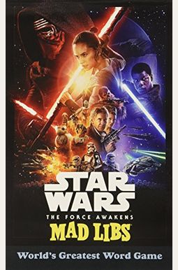 Star Wars: The Force Awakens Mad Libs: World's Greatest Word Game Star Wars: The Force Awakens Mad Libs: World's Greatest Word Game