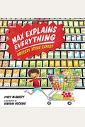 Max Explains Everything: Grocery Store Expert