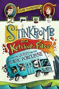 Stinkbomb And Ketchupface And The Quest For The Magic Porcupine
