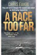 A Race Too Far: The Tragic Story of the 1968 Golden Globe Yacht Race