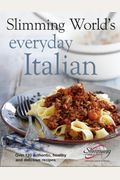 Slimming World's Everyday Italian: Over 120 Fresh, Healthy And Delicious Recipes