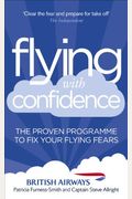 Flying With Confidence: The Proven Programme To Fix Your Flying Fears