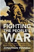 Fighting The People's War: The British And Commonwealth Armies And The Second World War