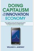 Doing Capitalism In The Innovation Economy