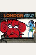 London Graffiti and Street Art: Unique Artwork from London's Streets