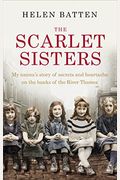 The Scarlet Sisters: My Nanna's Story of Secrets and Heartache on the Banks of the River Thames
