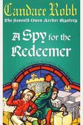 A Spy For The Redeemer: The Owen Archer Series - Book Seven