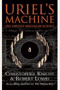 Uriels Machine Uncovering The Secrets Of Stonehenge Noahs Flood And The Dawn Of Civilization