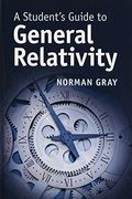 A Student's Guide To General Relativity (Student's Guides)